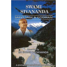 Swami Sivananda (Saint, Sage And Godman)